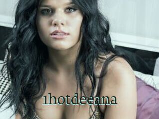 1hotdeeana