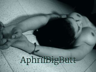 AphrilBigButt