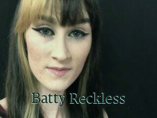 Batty_Reckless