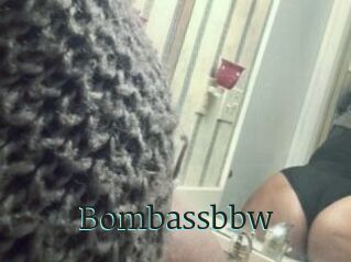 Bombassbbw