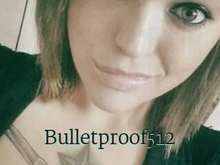 Bulletproof512