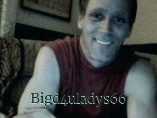 Bigd4uladys66