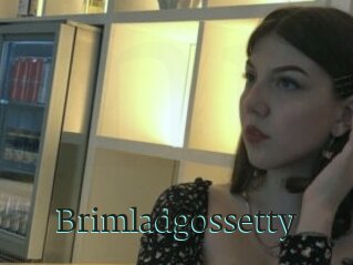 Brimladgossetty