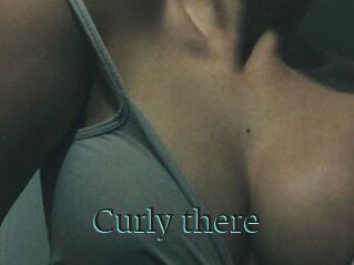 Curly_there