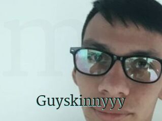 Guyskinnyyy