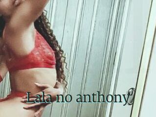 Lala_no_anthony