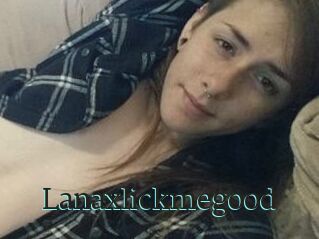 Lanaxlickmegood
