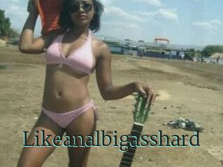 Likeanalbigasshard