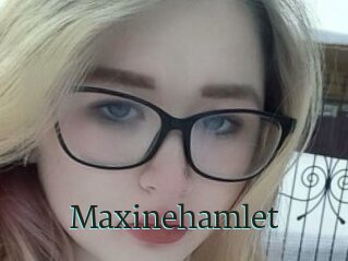 Maxinehamlet