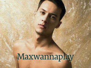 Maxwannaplay