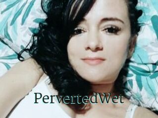 PervertedWet