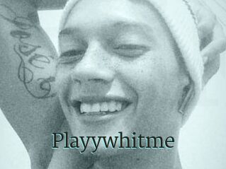 Playywhitme