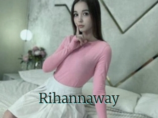 Rihannaway