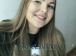 RoseLIVIAx