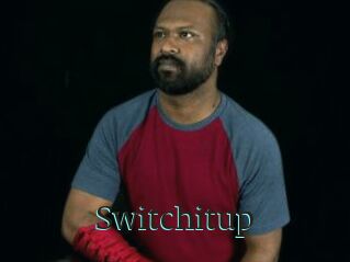 Switchitup