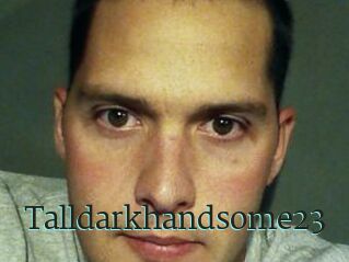 Talldarkhandsome23