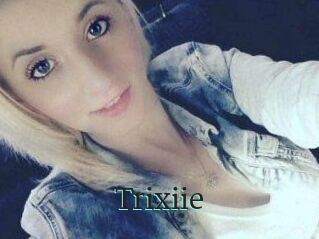 Trixiie