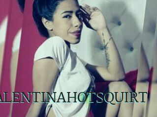 VALENTINAHOTSQUIRT