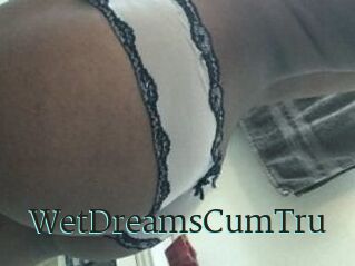 WetDreamsCumTru