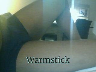 Warmstick