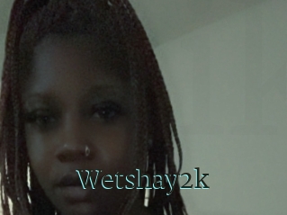 Wetshay2k