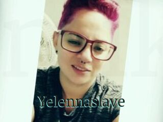 Yelennaslave