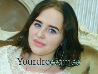 Yourdreeeamee